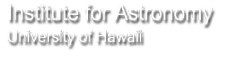 Institute for Astronomy, University of Hawai`i
